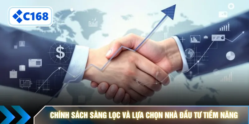 Chính sách sàng lọc và lựa chọn nhà đầu tư tiềm năng