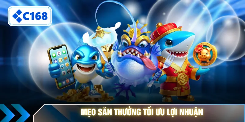 Mẹo săn thưởng tối ưu lợi nhuận