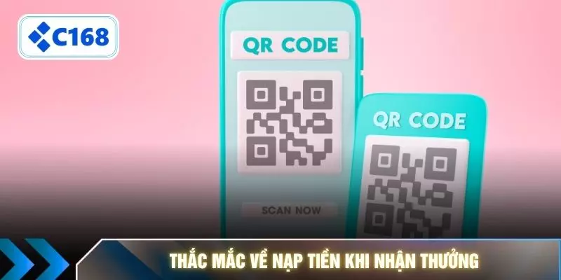 Thắc mắc về nạp tiền khi nhận thưởng